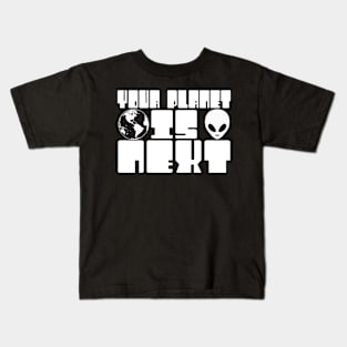 Your Planet is Next Funny Alien Threat Kids T-Shirt